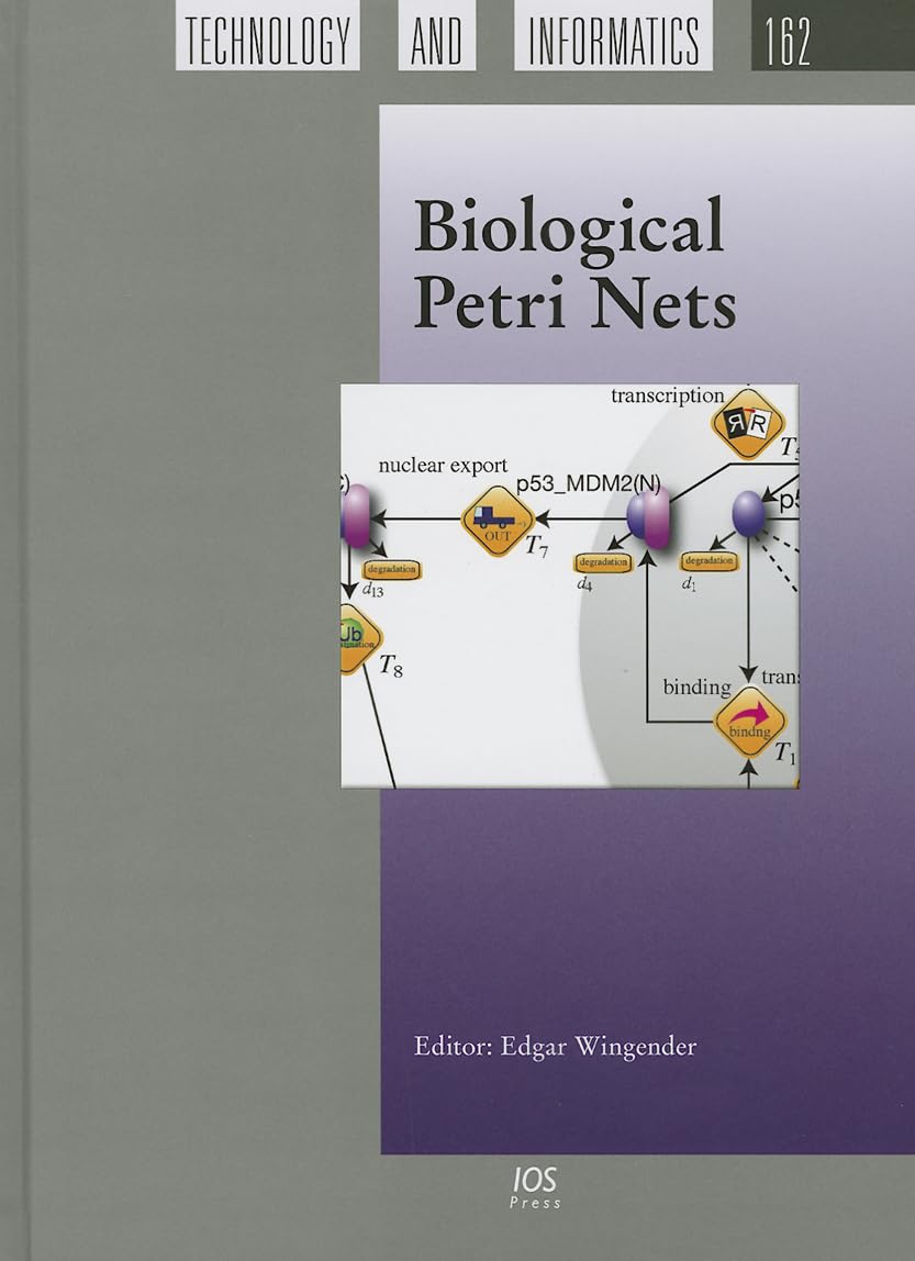 Biological Petri Nets (Studies in Health Technology and Informatics, 162, Band 162) Medicine