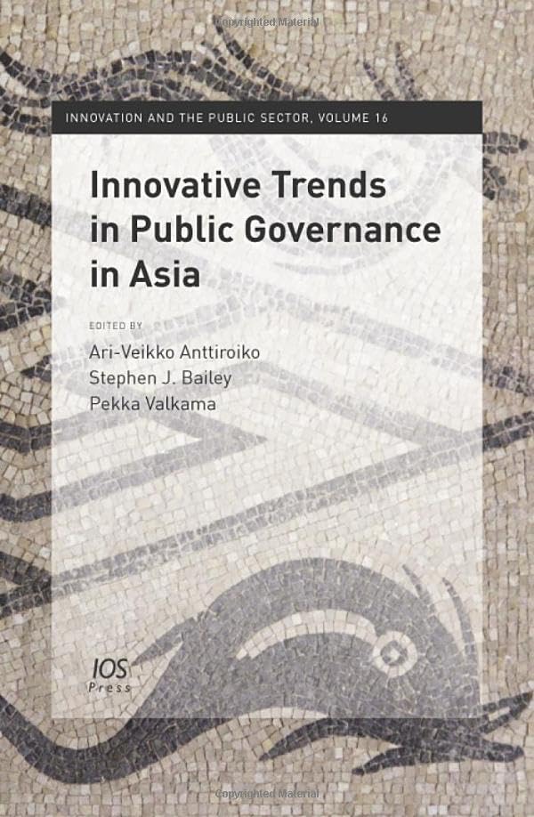 Innovative Trends in Public Governance in Asia (Innovation and the Public Sector, 16, Band 16) Social Sciences