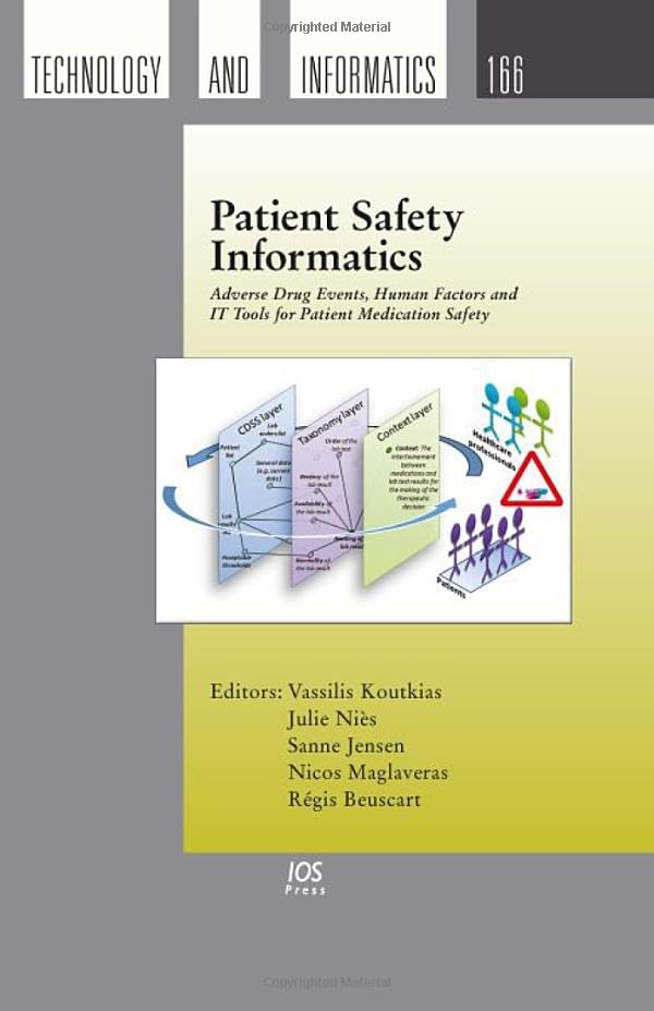 Patient Safety Informatics: Adverse Drug Events, Human Factors and It Tools for Patient Medication Safety (Studies in Health Technology and Informatics, 166, Band 166) Medicine