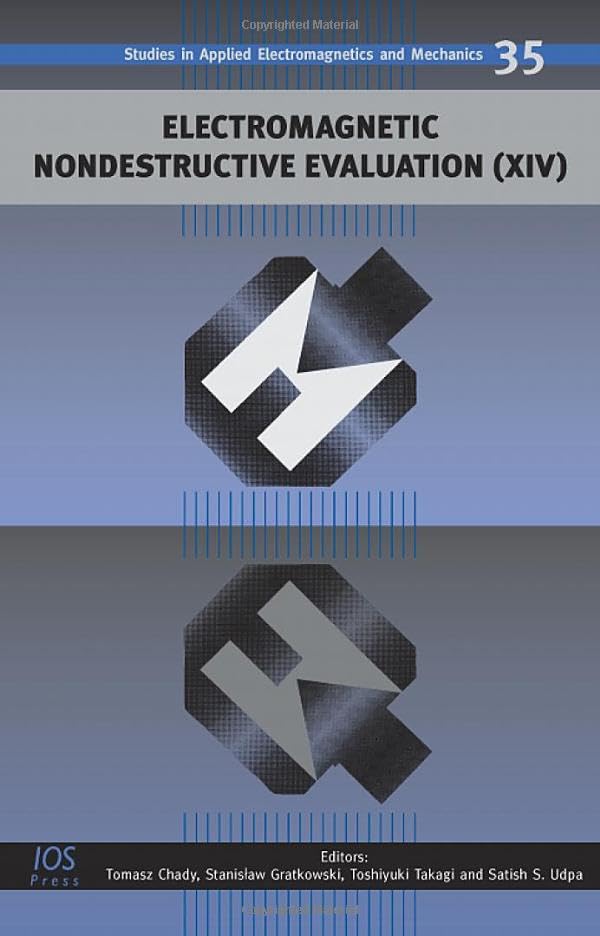 Electromagnetic Nondestructive Evaluation XIV (Studies in Applied Electromagnetics and Mechanics, 35, Band 35) Art & Literature