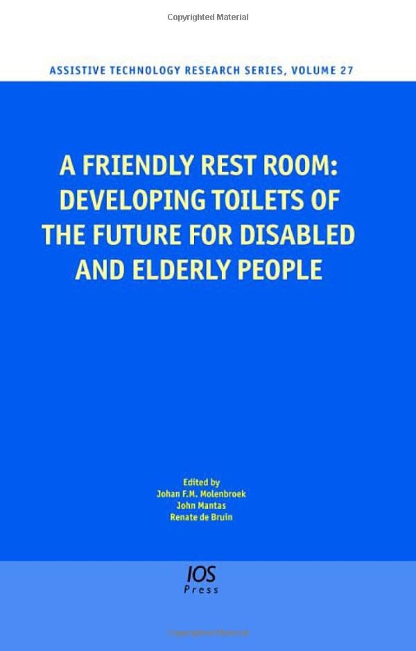 A Friendly Rest Room: Developing Toilets of the Future for Disabled and Elderly People (Assistive Technology Research Series) Medicine