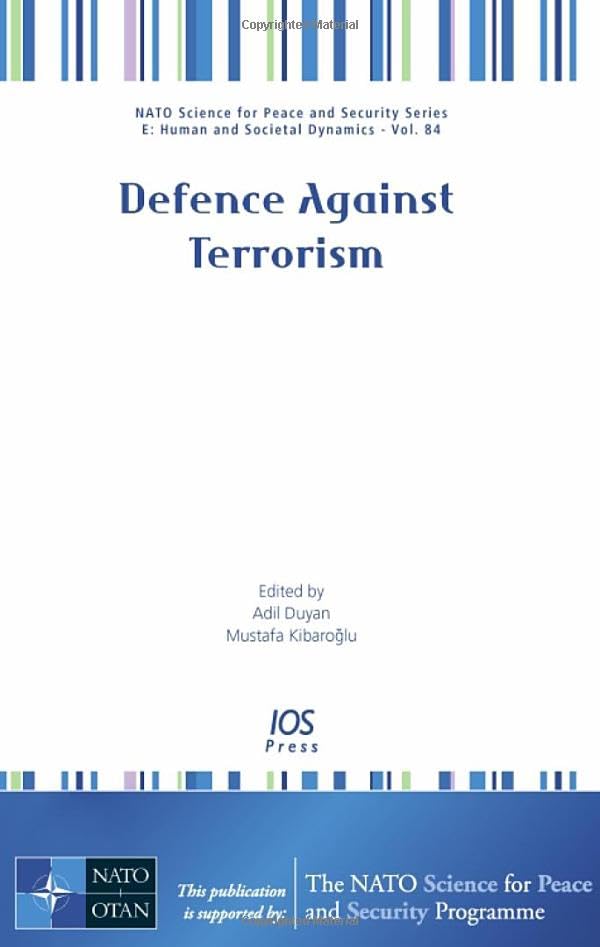 Defence Against Terrorism (NATO Science for Peace and Security Series E: Human and Societal Dynamics, 84, Band 84) Politics & History