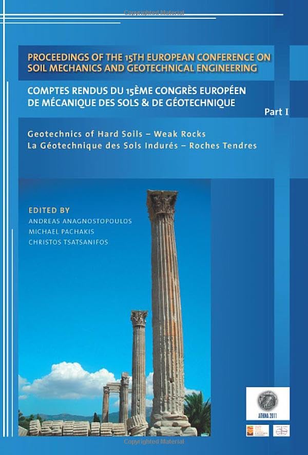 Proceedings of the 15th European Conference on Soil Mechanics and Geotechnical Engineering / Comptes Rendus du 15eme Congres Europeen de Mecanique des ... Geotechnics of Hard Soils - Weak Rocks) Business & Technology