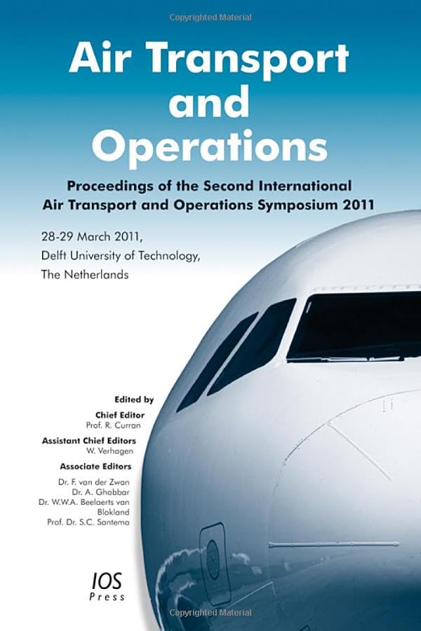 Air Transport and Operations: Proceedings of the Second International Air Transport and Operations Symposium 2011 Business, Finance & Career