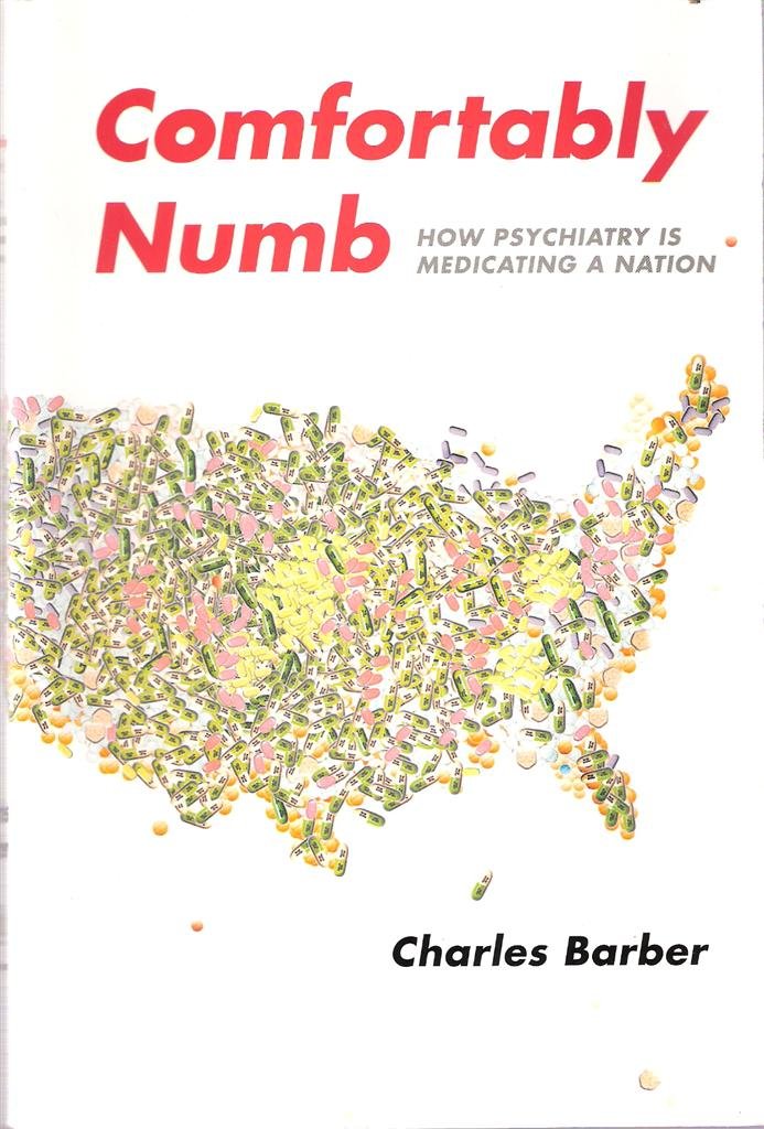 Comfortably Numb - How Psychiatry Is Medicating A Nation Psychology