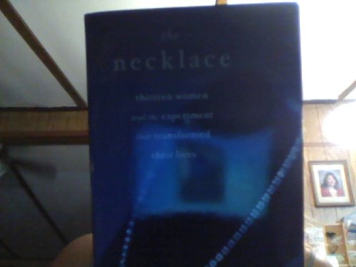 The Necklace; Thirteen Women and the Experiment That Transformed Their Lives Books
