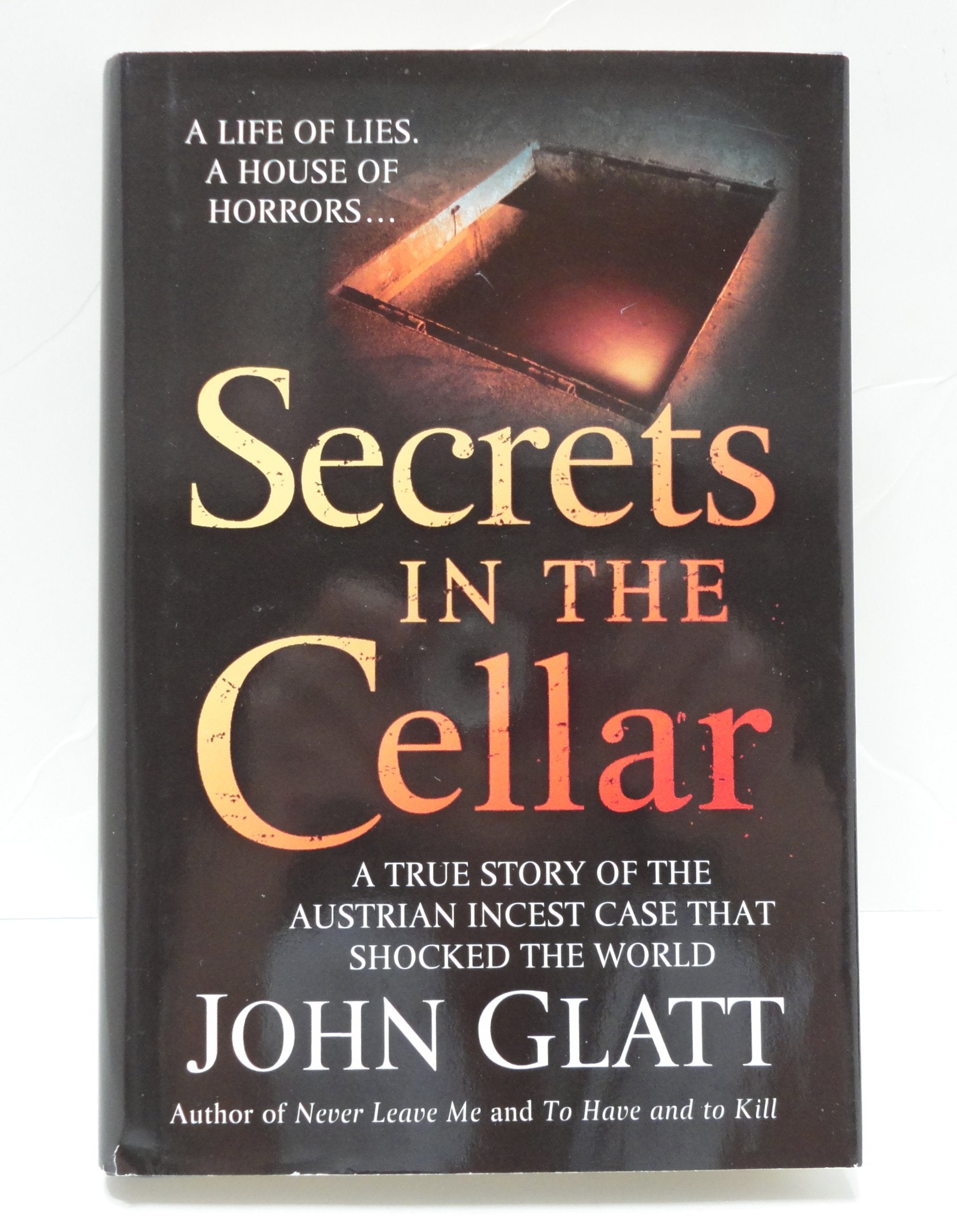 Secrets in the Cellar (A true story of the Austrian incest case that shocked the world) (A true story of the Austrian incest case that shocked the world) Politics & Society
