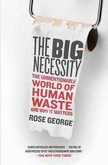 The Big Necessity The Unmentionable World Of Human Waste Books