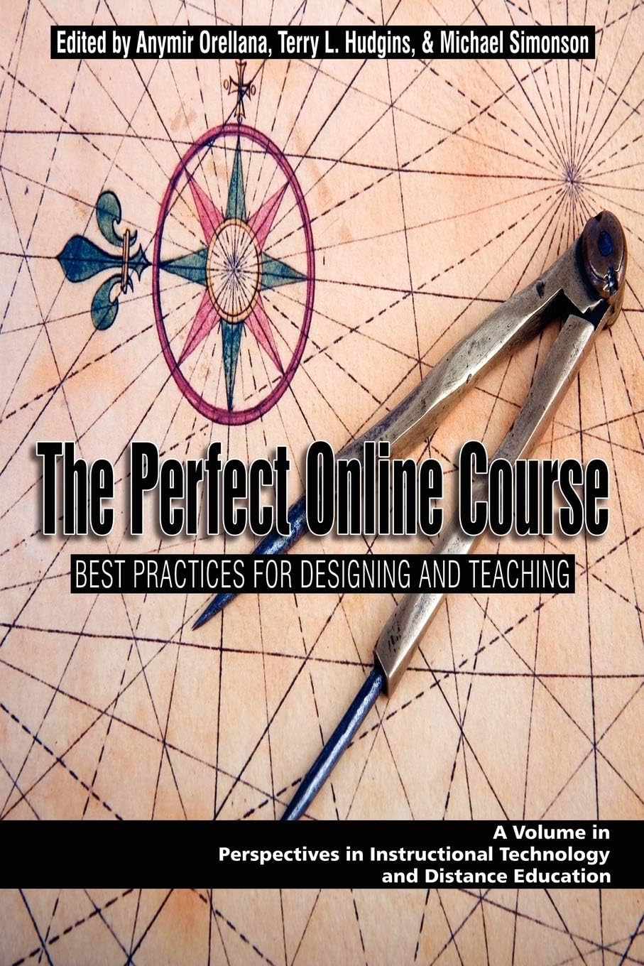 The Perfect Online Course: Best Practices for Designing and Teaching (Hc) (Perspectives in Instructional Technology and Distance Education) General education