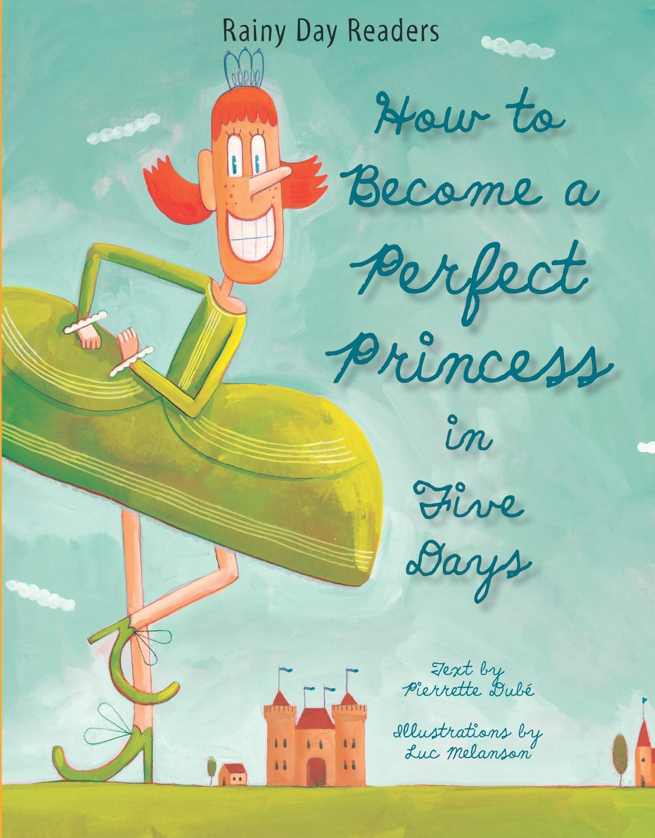 How to Become a Perfect Princess in Five Days (Rainy Day Readers) book
