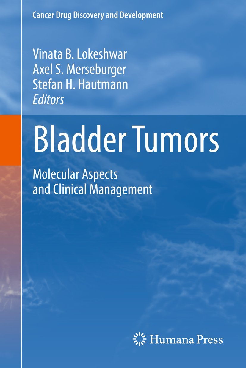 Bladder Tumors:: Molecular Aspects and Clinical Management (Cancer Drug Discovery and Development) Medicine