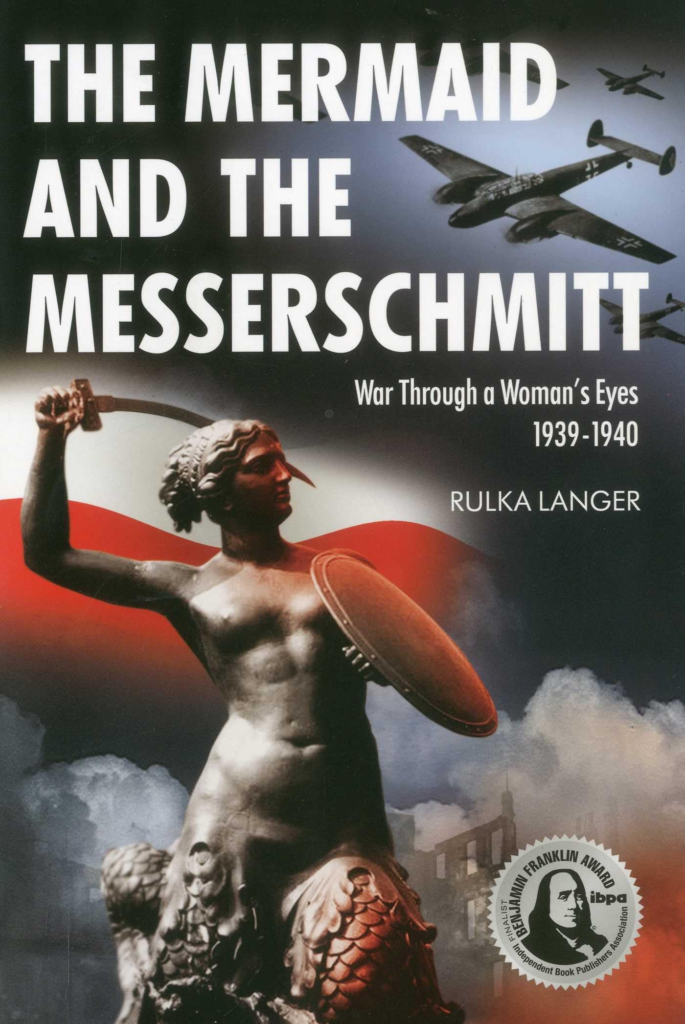 The Mermaid and the Messerschmitt: War Through a Woman's Eyes, 1939-1940 Social Sciences