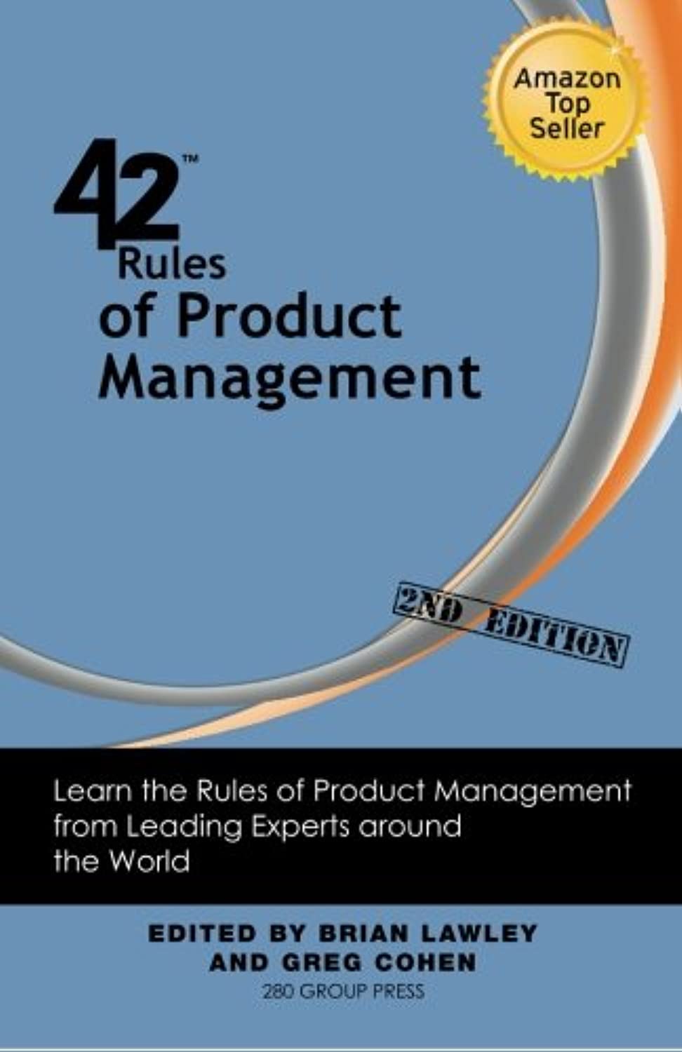 42 Rules of Product Management (2nd Edition): Learn the Rules of Product Management from Leading Experts around the World Business, Finance & Career