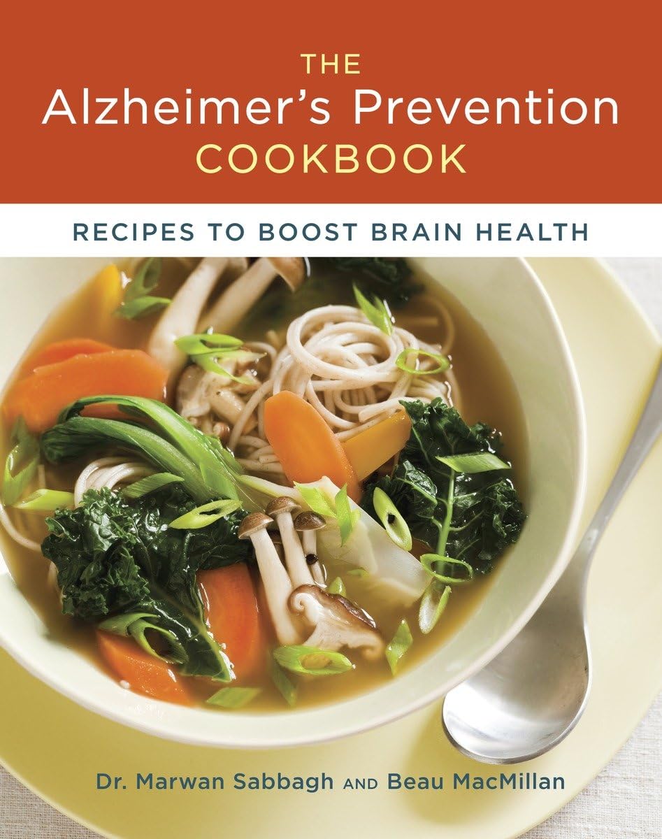The Alzheimer's Prevention Cookbook: 100 Recipes to Boost Brain Health Medicine