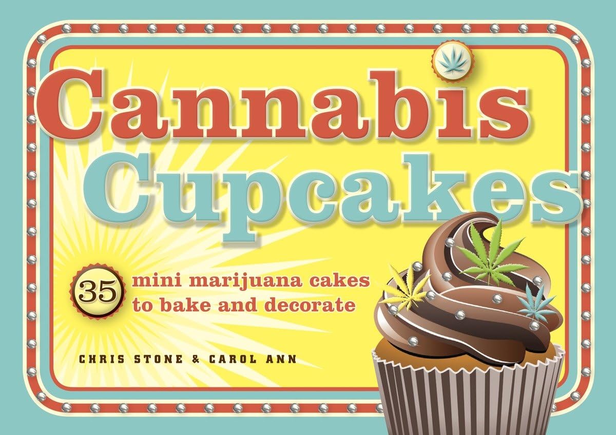 Cannabis Cupcakes: 35 Mini Marijuana Cakes to Bake and Decorate Books