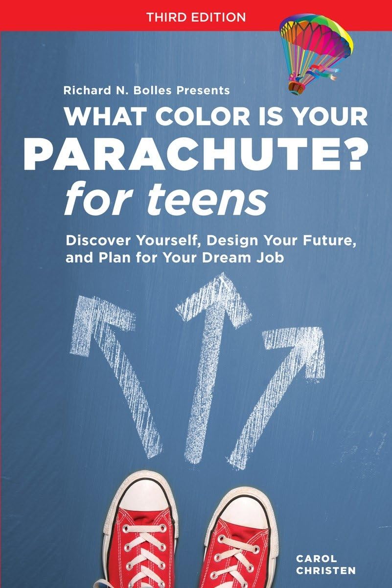 What Color Is Your Parachute? for Teens, Third Edition: Discover Yourself, Design Your Future, and Plan for Your Dream Job Education