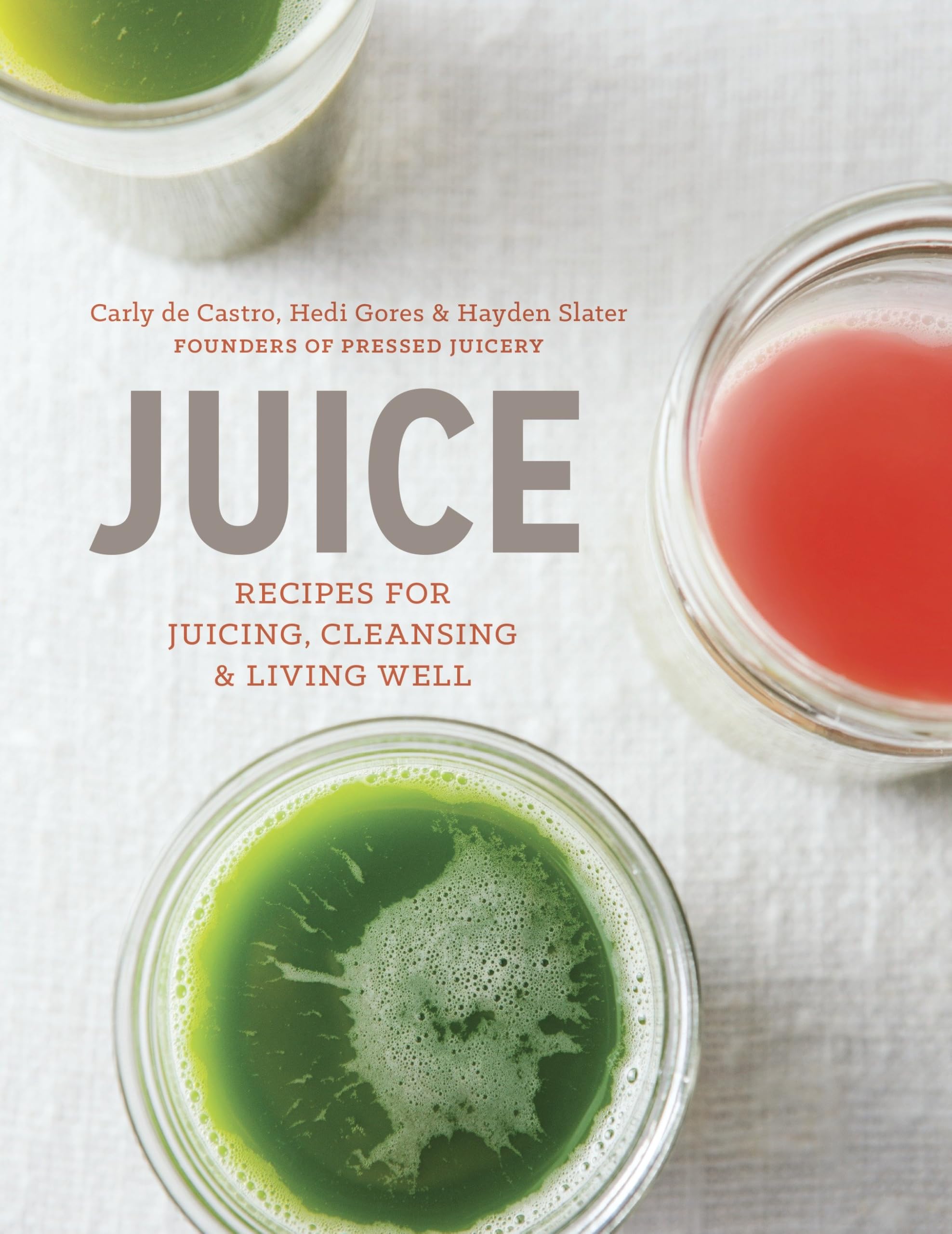 Juice: Recipes for Juicing, Cleansing, and Living Well Cooking & Enjoying