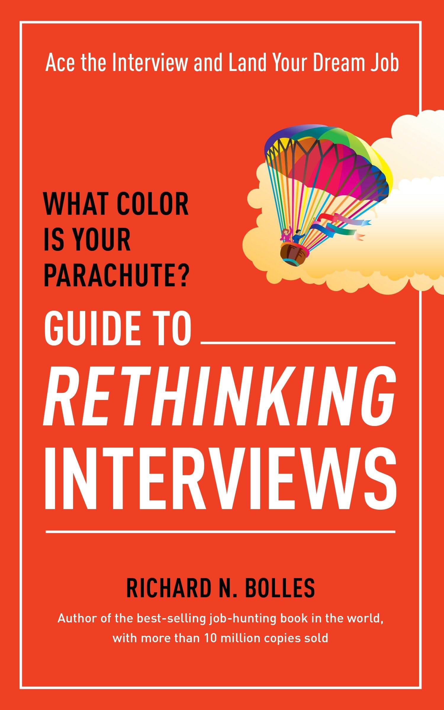 What Color Is Your Parachute? Guide to Rethinking Interviews Business, Finance & Career