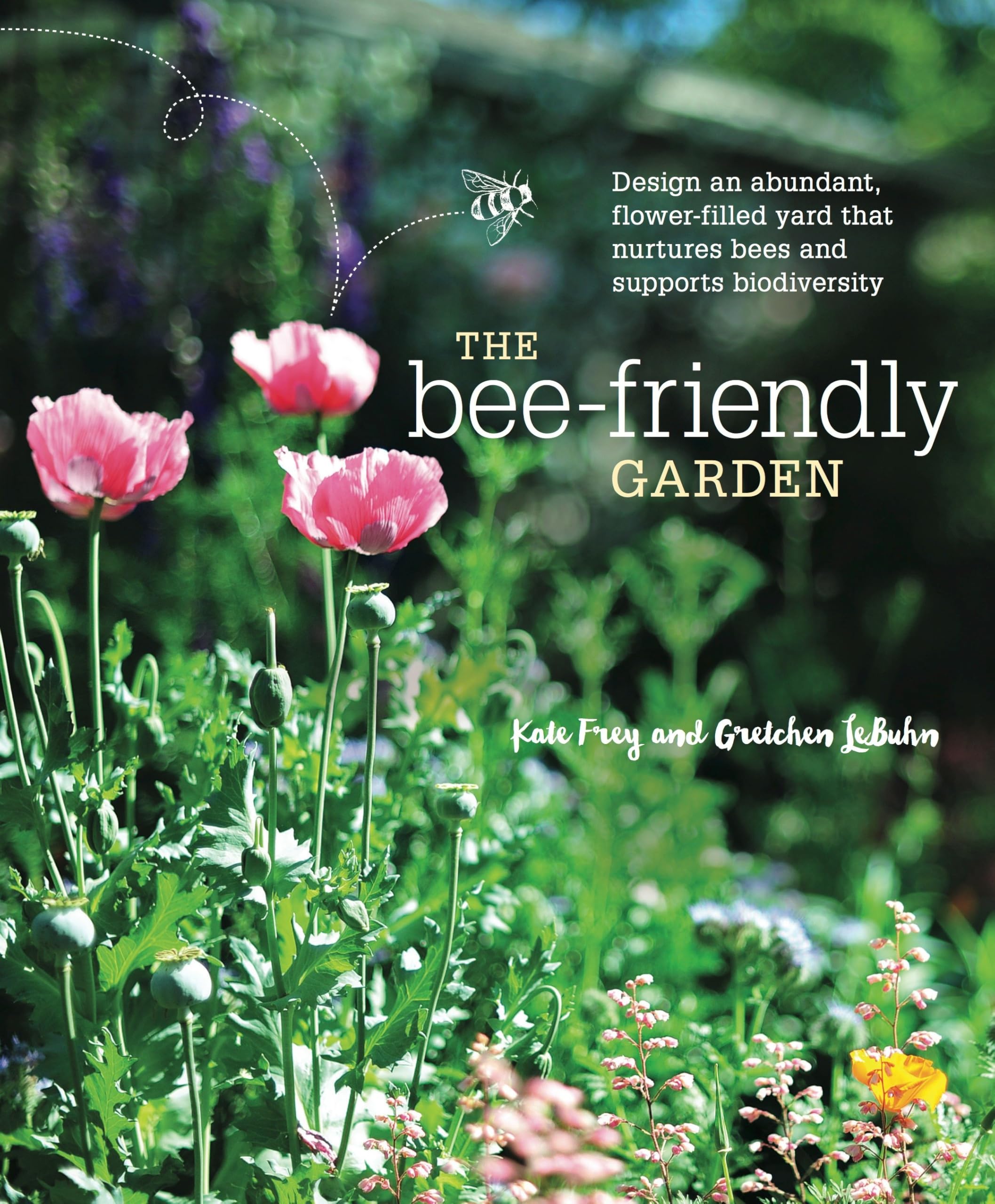 The Bee-Friendly Garden: Design an Abundant, Flower-Filled Yard that Nurtures Bees and Supports Biodiversity Mathematics