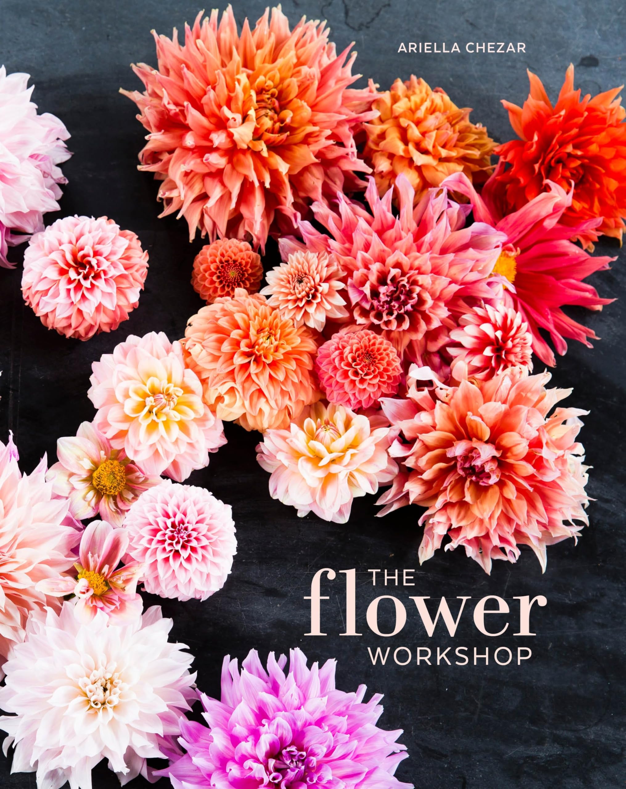 The Flower Workshop: Lessons in Arranging Blooms, Branches, Fruits, and Foraged Materials Film, Art & Culture