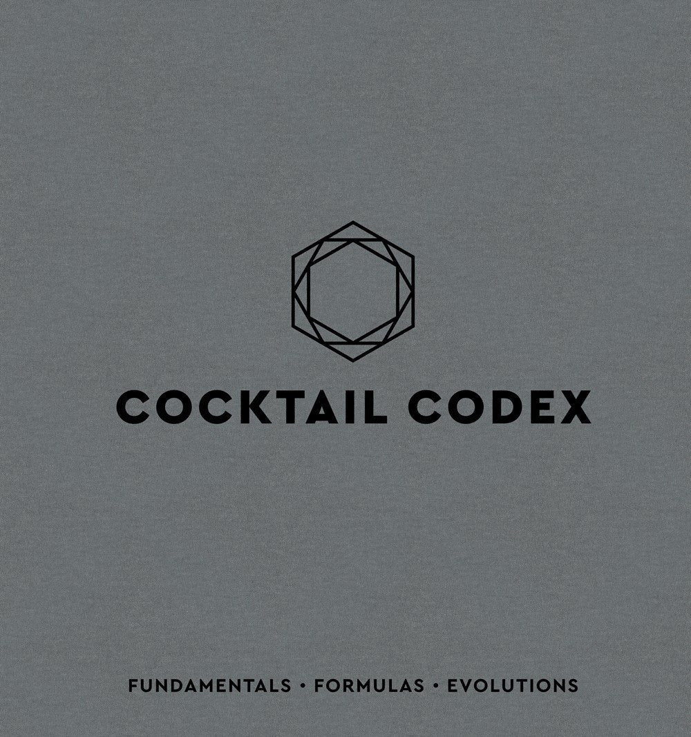 Cocktail Codex: Fundamentals, Formulas, Evolutions book