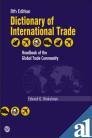 Dictionary of International Trade: Handbook of the Global Trade Community; Includes 33 Key Appendices Business, Finance & Career