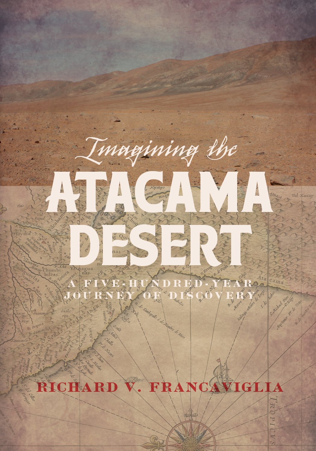 Imagining the Atacama Desert: A Five-Hundred-Year Journey of Discovery book