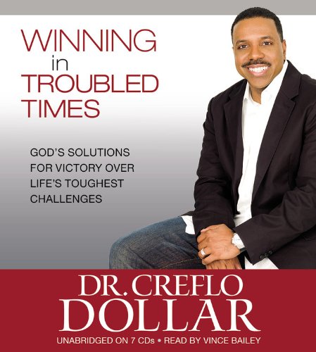 Winning in Troubled Times: God's Solutions for Victory Over Life's Toughest Challenges Religion & Esotericism