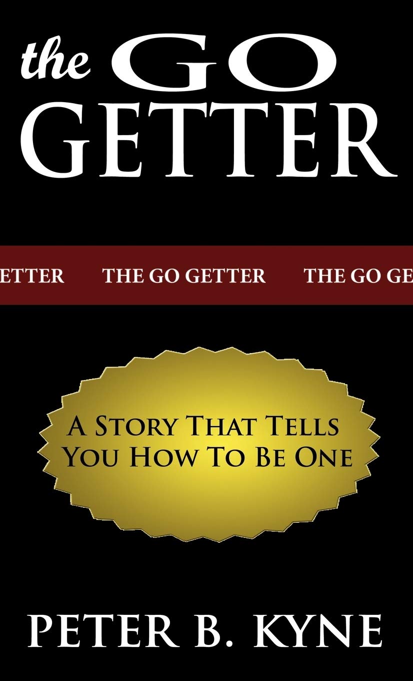 The Go-Getter: A Story That Tells You How To Be One Business, Finance & Career