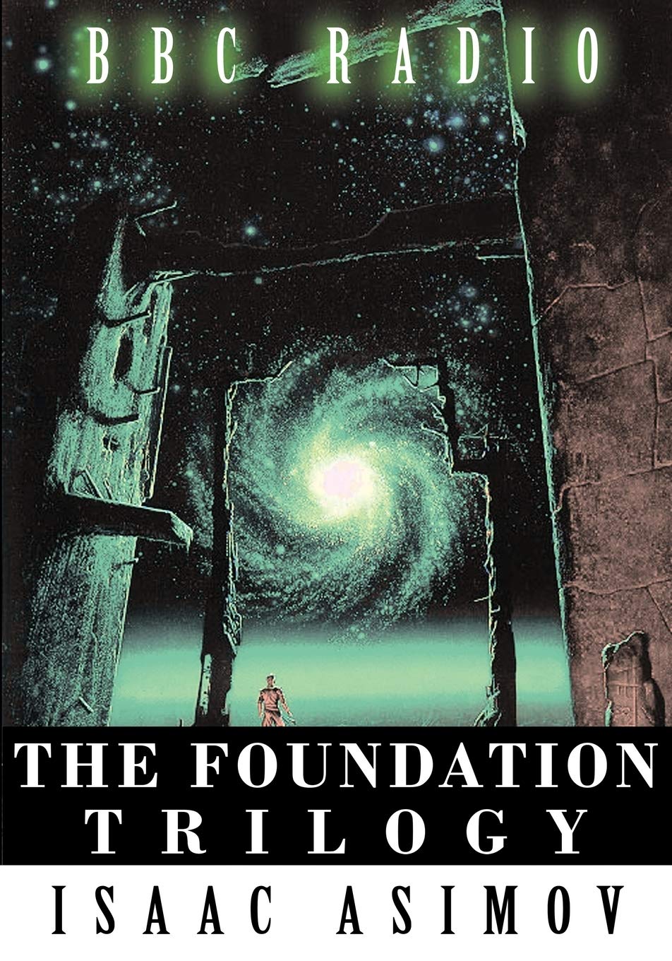 The Foundation Trilogy (Adapted by BBC Radio) This book is a transcription of the radio broadcast Classics