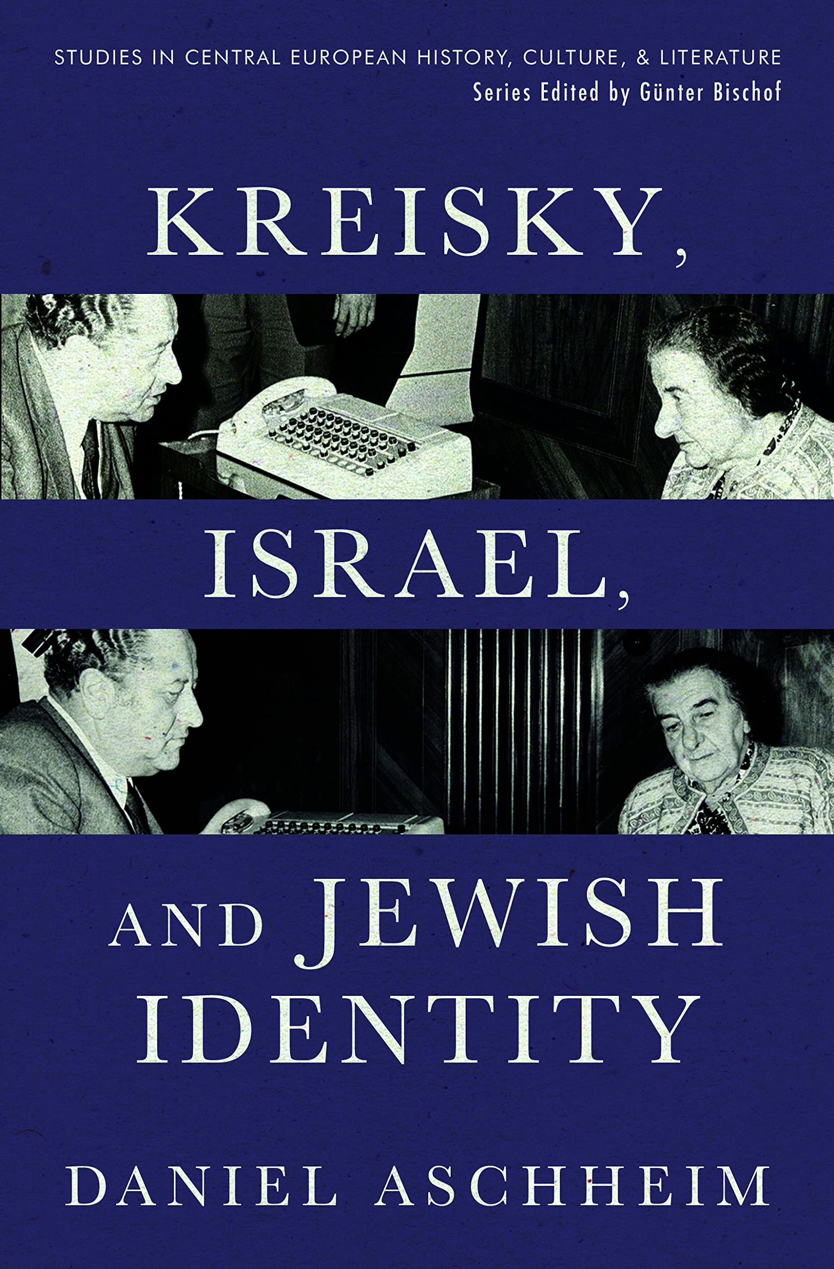 Kreisky, Israel, and Jewish Identity (Studies in Central European History Culture & Literature) Memories