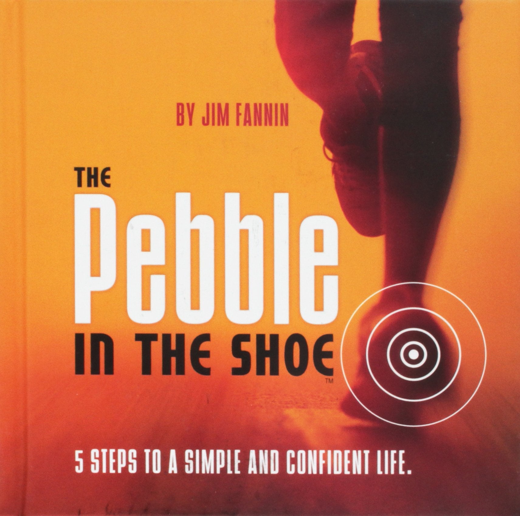 Pebble in the Shoe: 5 Steps to a Simple and Confident Life Lifestyle