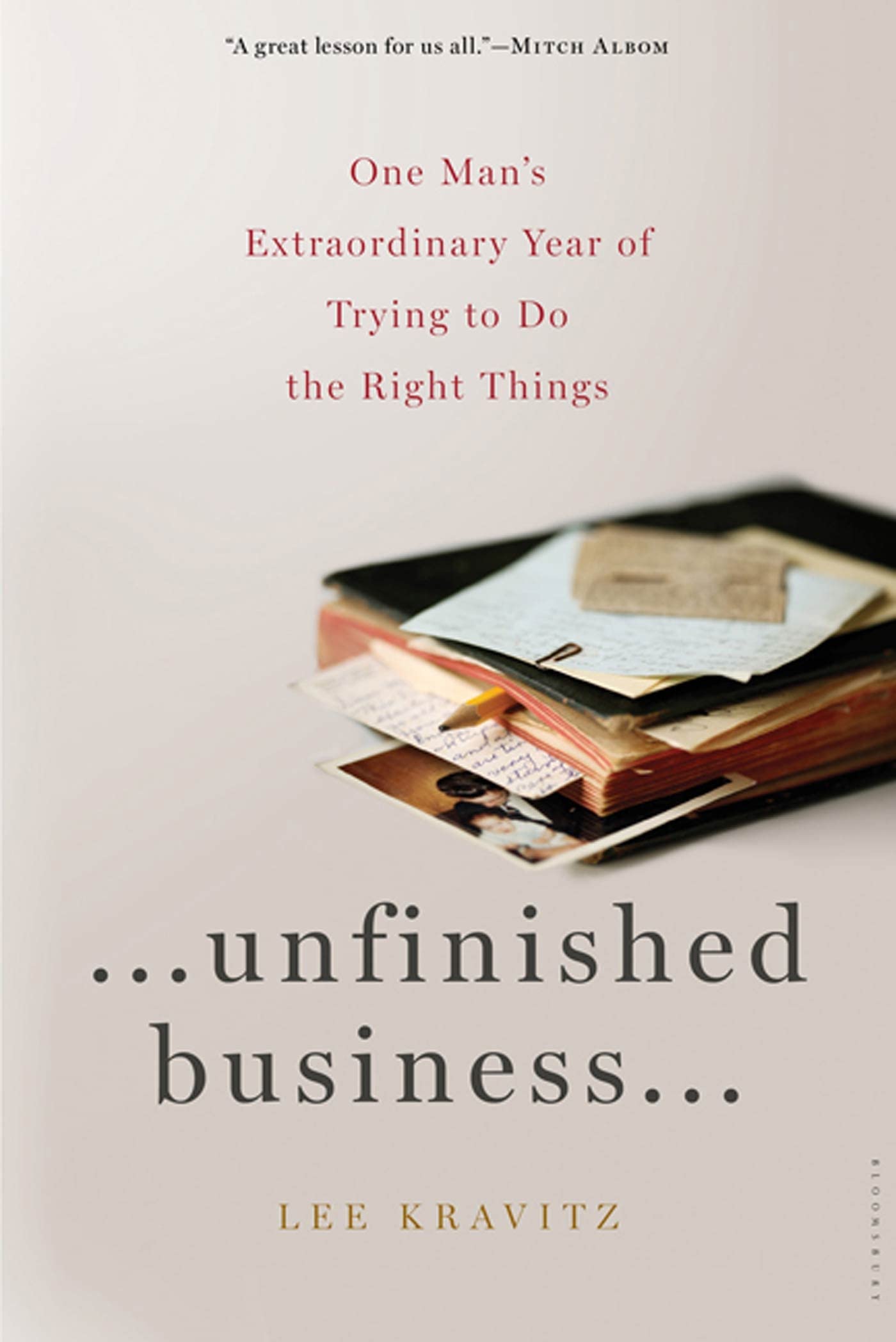 Unfinished Business: One Man's Extraordinary Year of Trying to Do the Right Things book