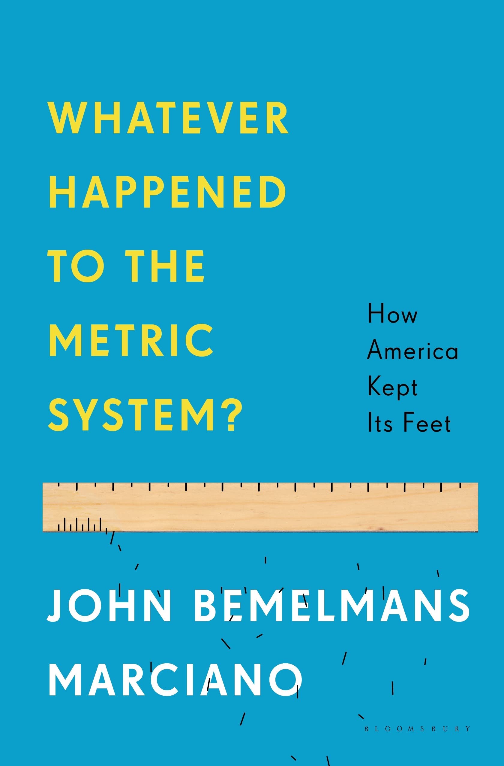Whatever Happened to the Metric System?: How America Kept Its Feet book
