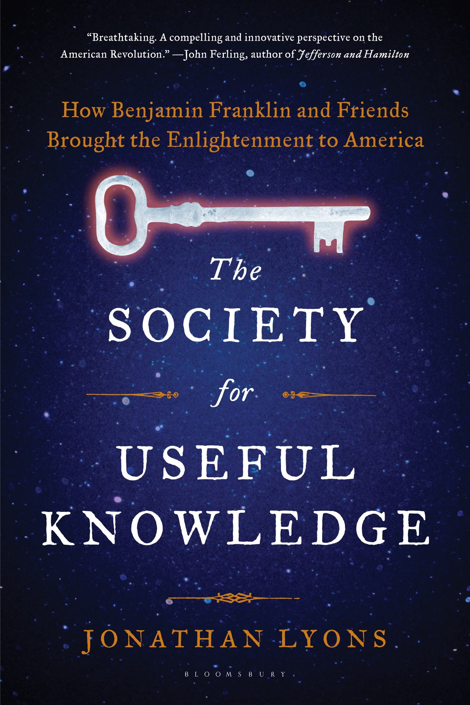 The Society for Useful Knowledge: How Benjamin Franklin and Friends Brought the Enlightenment to America Memories