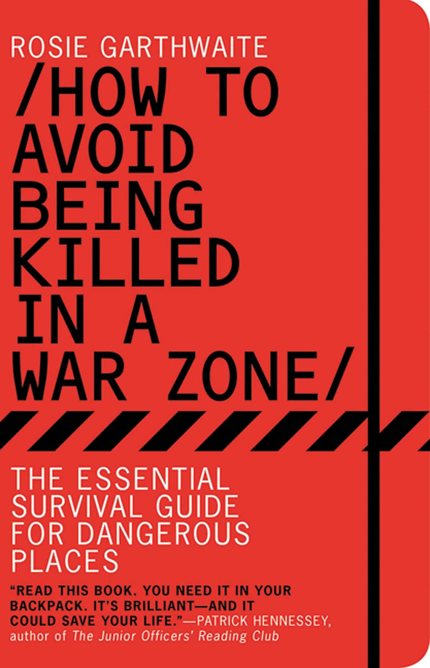 How to Avoid Being Killed in a War Zone: The Essential Survival Guide for Dangerous Places Reference Books