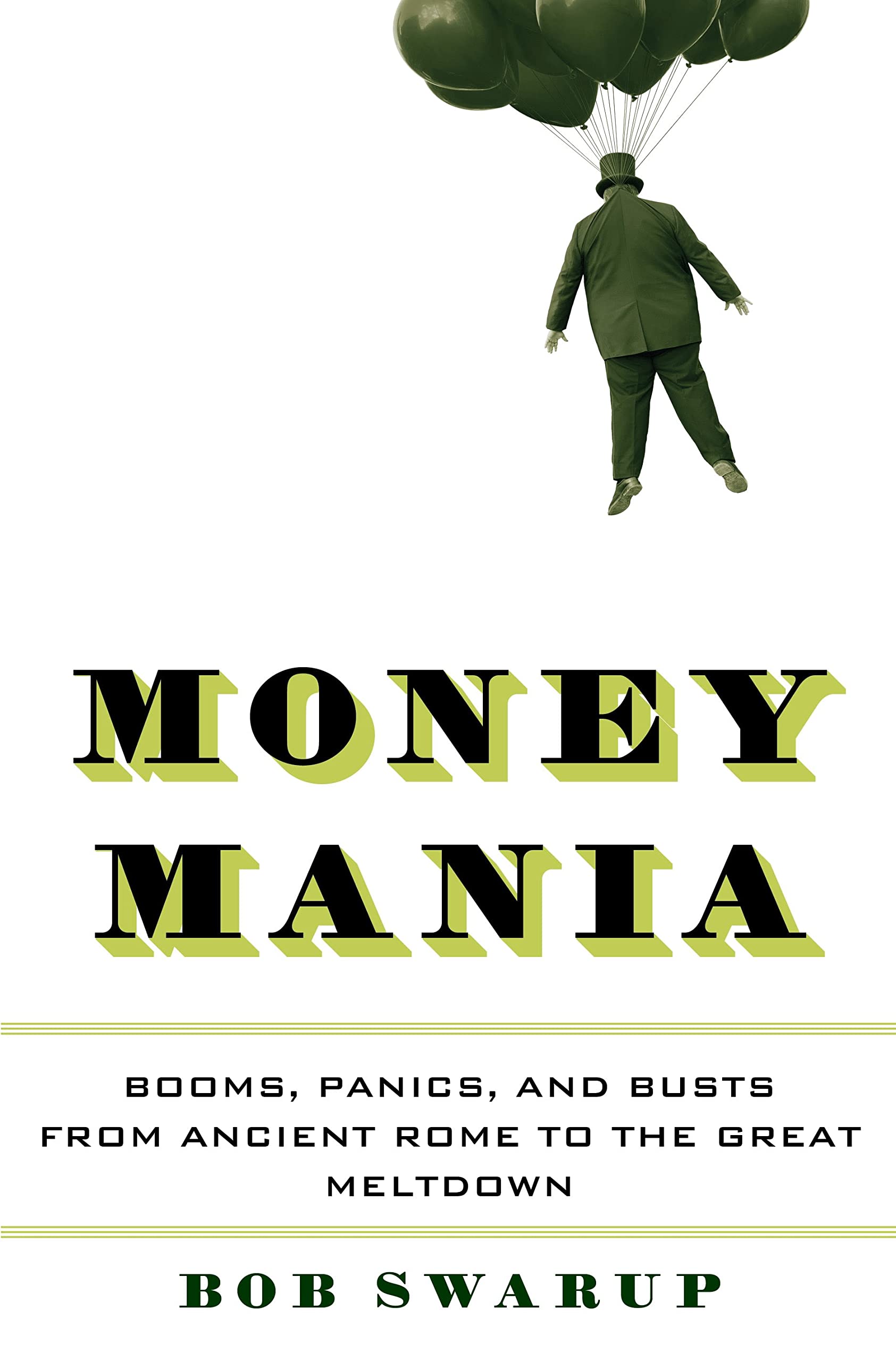 Money Mania: Booms, Panics, and Busts from Ancient Rome to the Great Meltdown Business, Finance & Career