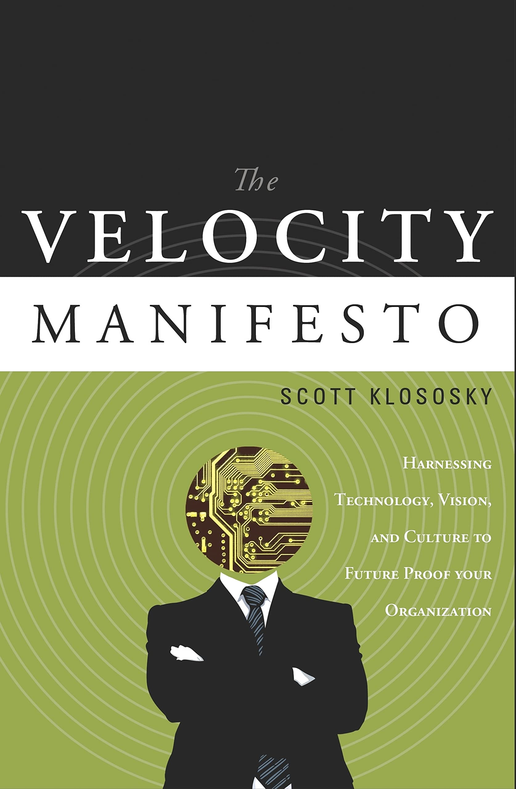 The Velocity Manifesto: Harnessing Technology, Vision, and Culture to Future-Proof Your Organization Business, Finance & Career