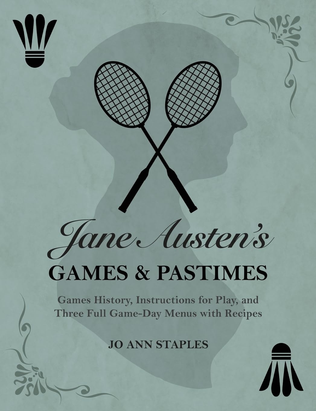 Jane Austen's Games and Pastimes - Games History, Instructions for Play, and Three Full Game-Day Menus with Recipes Leisure & Fun