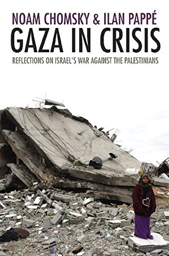Gaza in Crisis: Reflections on Israel's War Against the Palestinians Professional & Reference Books