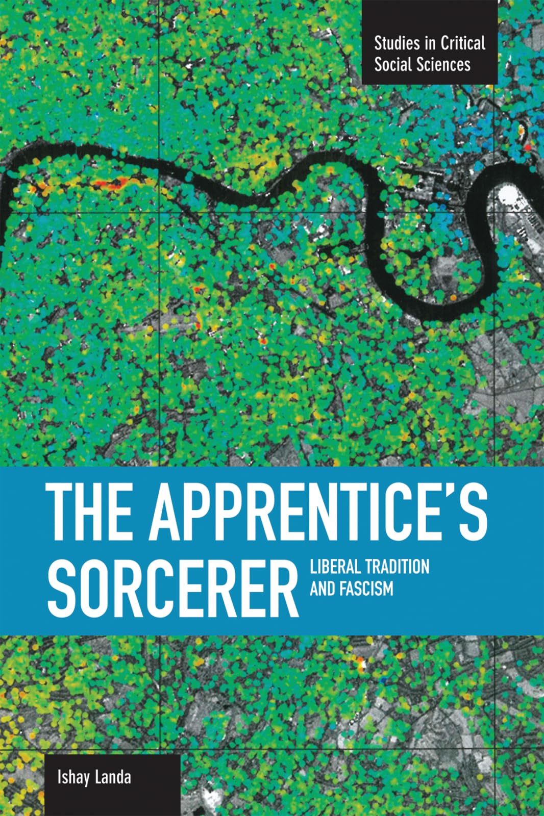 Apprentice's Sorcerer: Liberal Tradition and Fascism (Studies in Critical Social Sciences) Social Sciences
