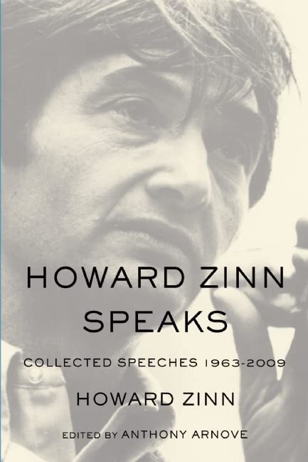 Howard Zinn Speaks: Collected Speeches 1963-2009 book