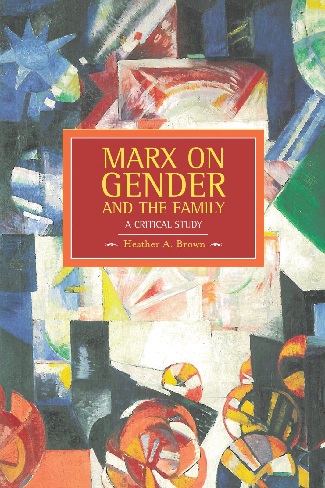 Marx on Gender and the Family: A Critical Study (Historical Materialism) Partnership & Love