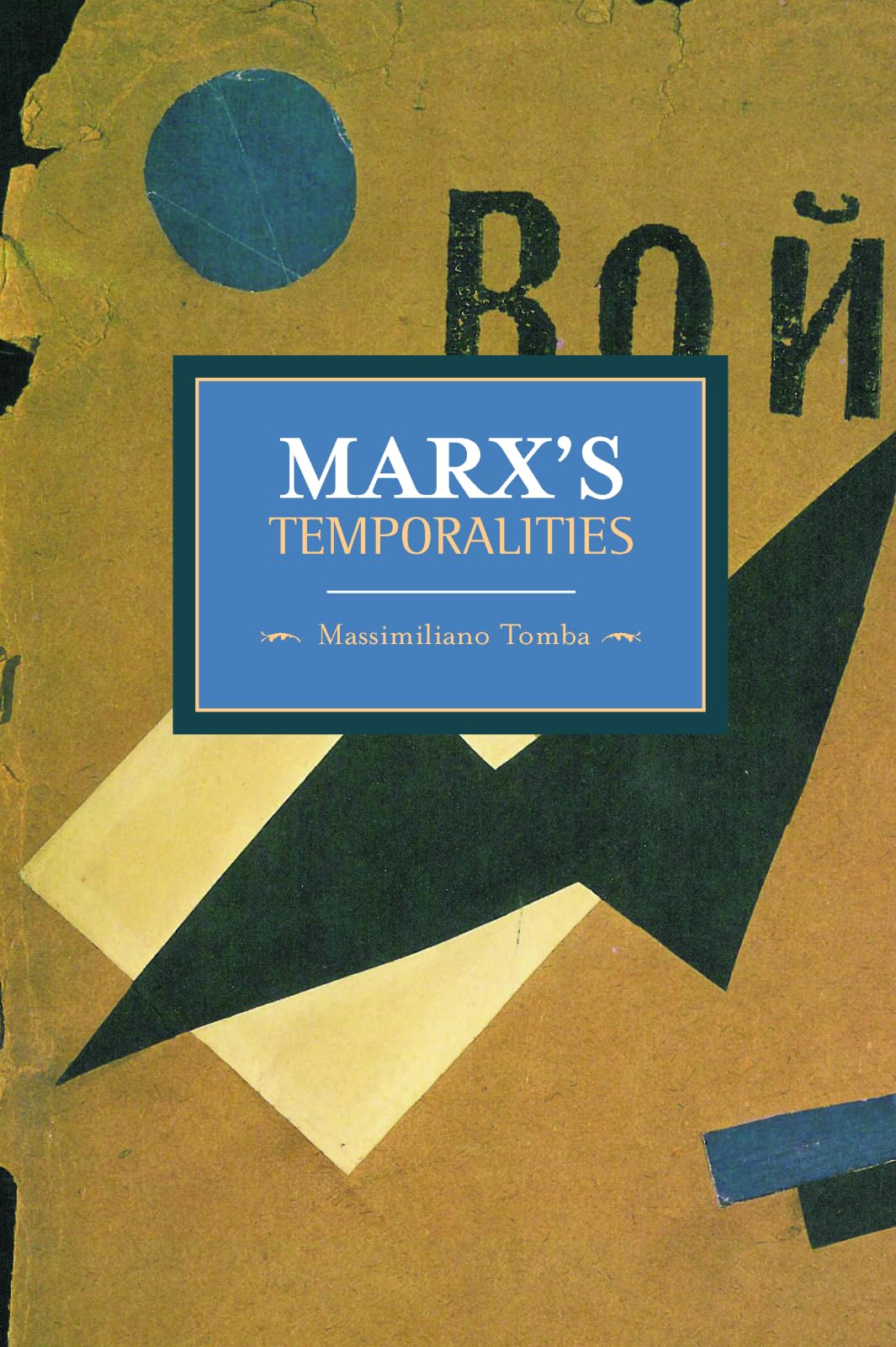 Marx's Temporalities: Historical Materialism, Volume 44 Philosophy