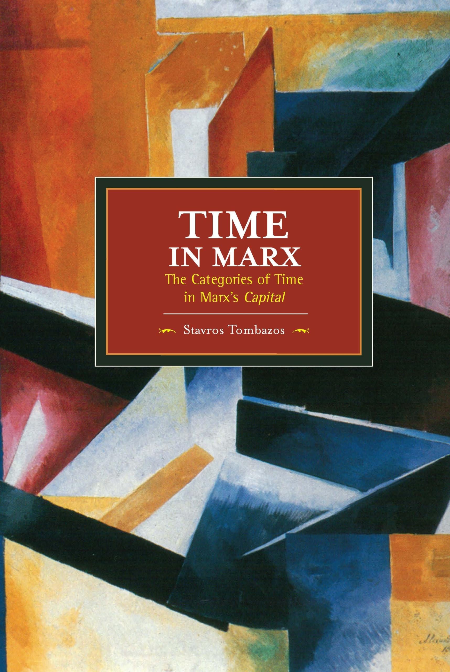 Time in Marx: The Categories of Time in Marx's Capital (Historical Materialism, Band 61) Philosophy