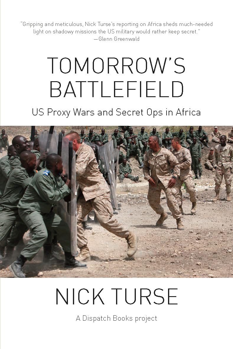 Tomorrow's Battlefield: U.S. Proxy Wars and Secret Ops in Africa (Dispatch Books) Politics & History