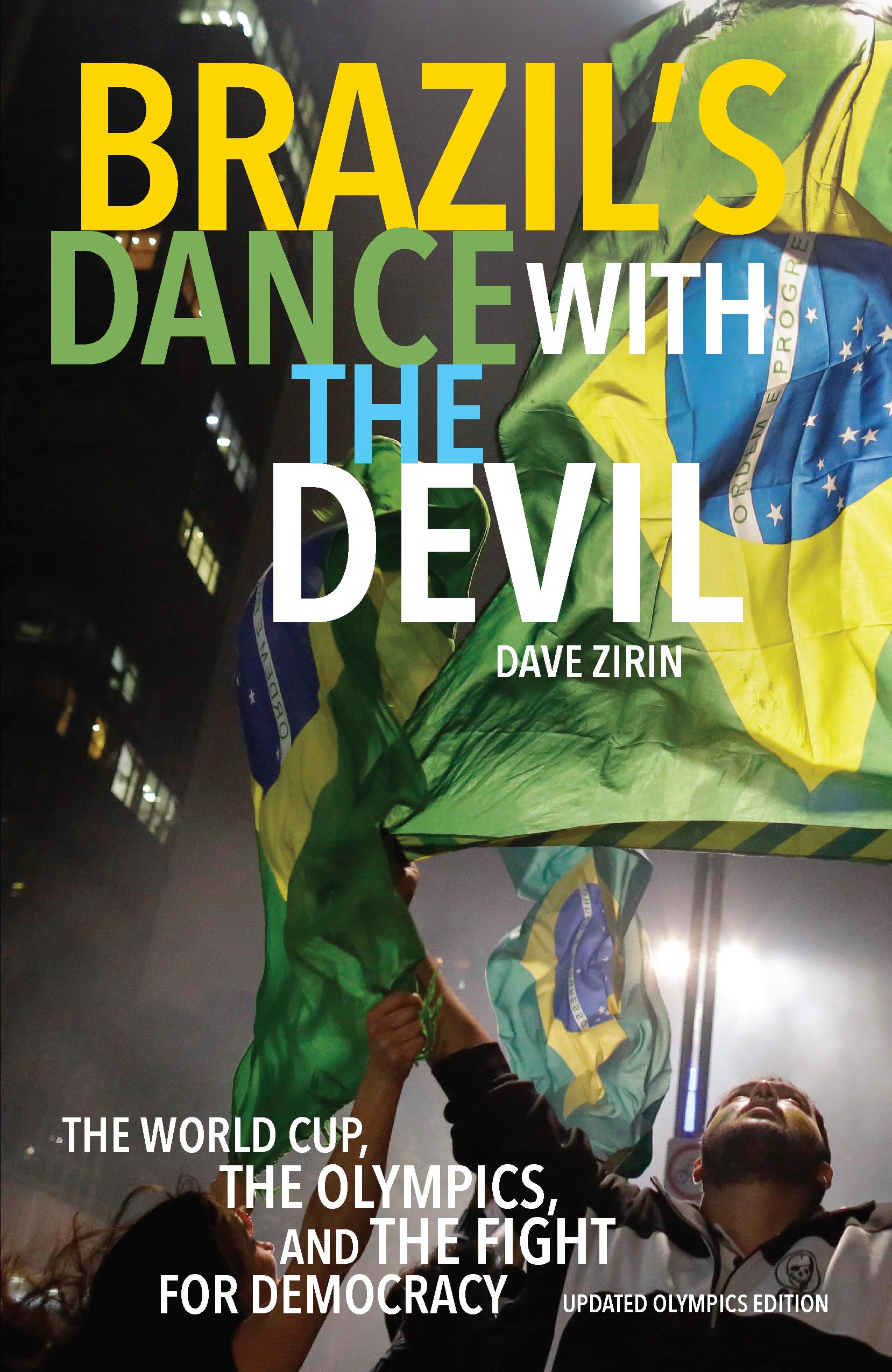 Brazil's Dance with the Devil (Updated Olympics Edition): The World Cup, the Olympics, and the Fight for Democracy Social Sciences