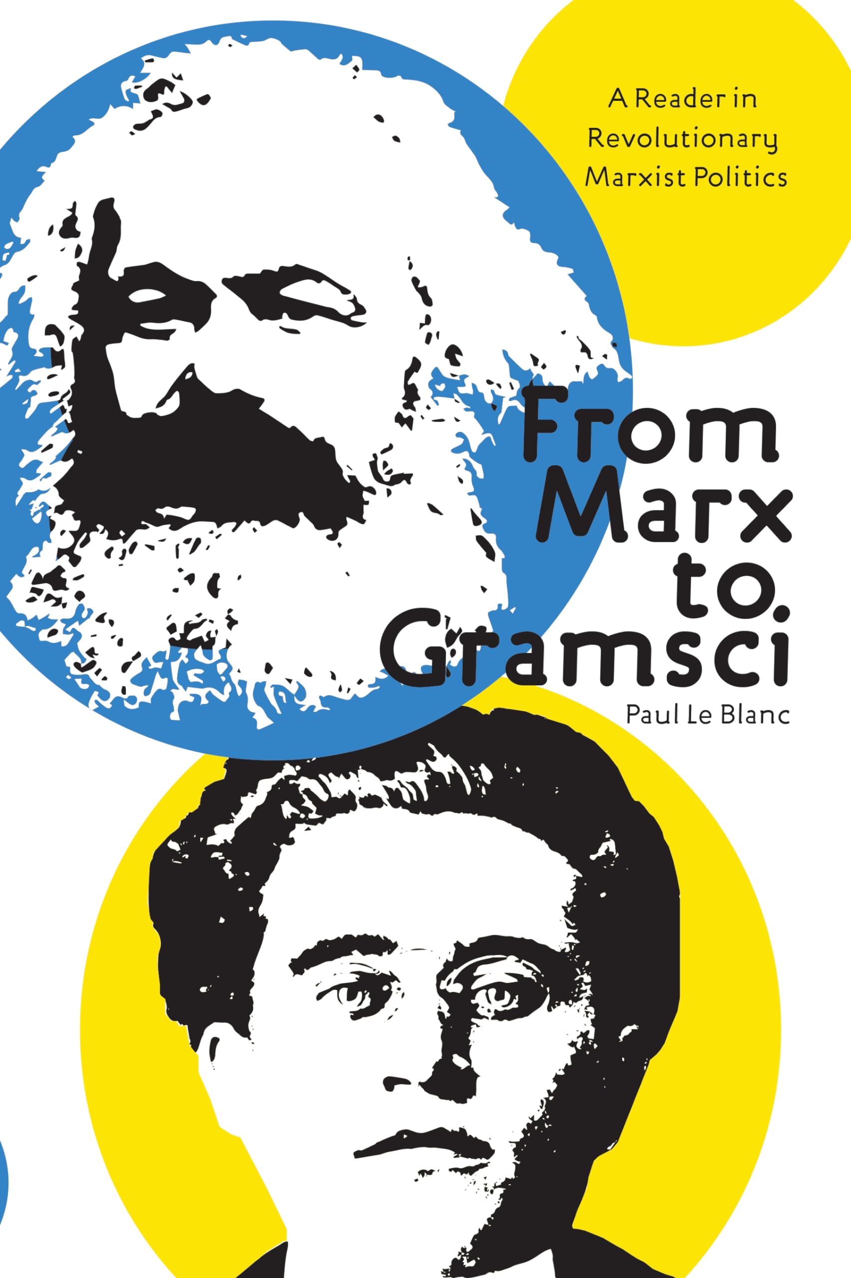From Marx to Gramsci: A Reader in Revolutionary Marxist Politics Social Sciences