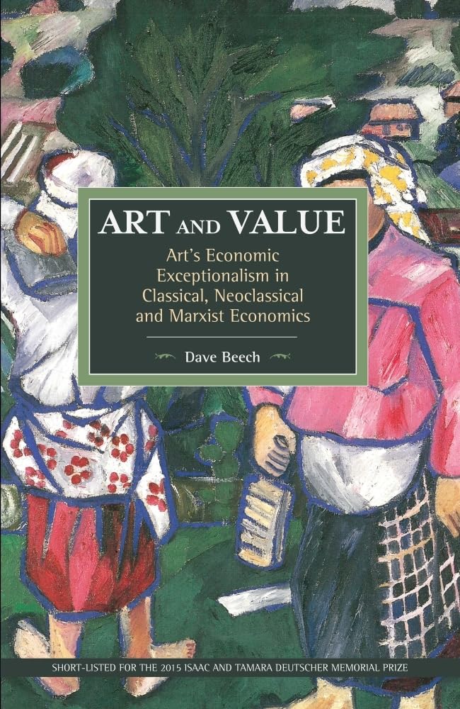 Art and Value: Art's Economic Exceptionalism in Classical, Neoclassical and Marxist Economics book