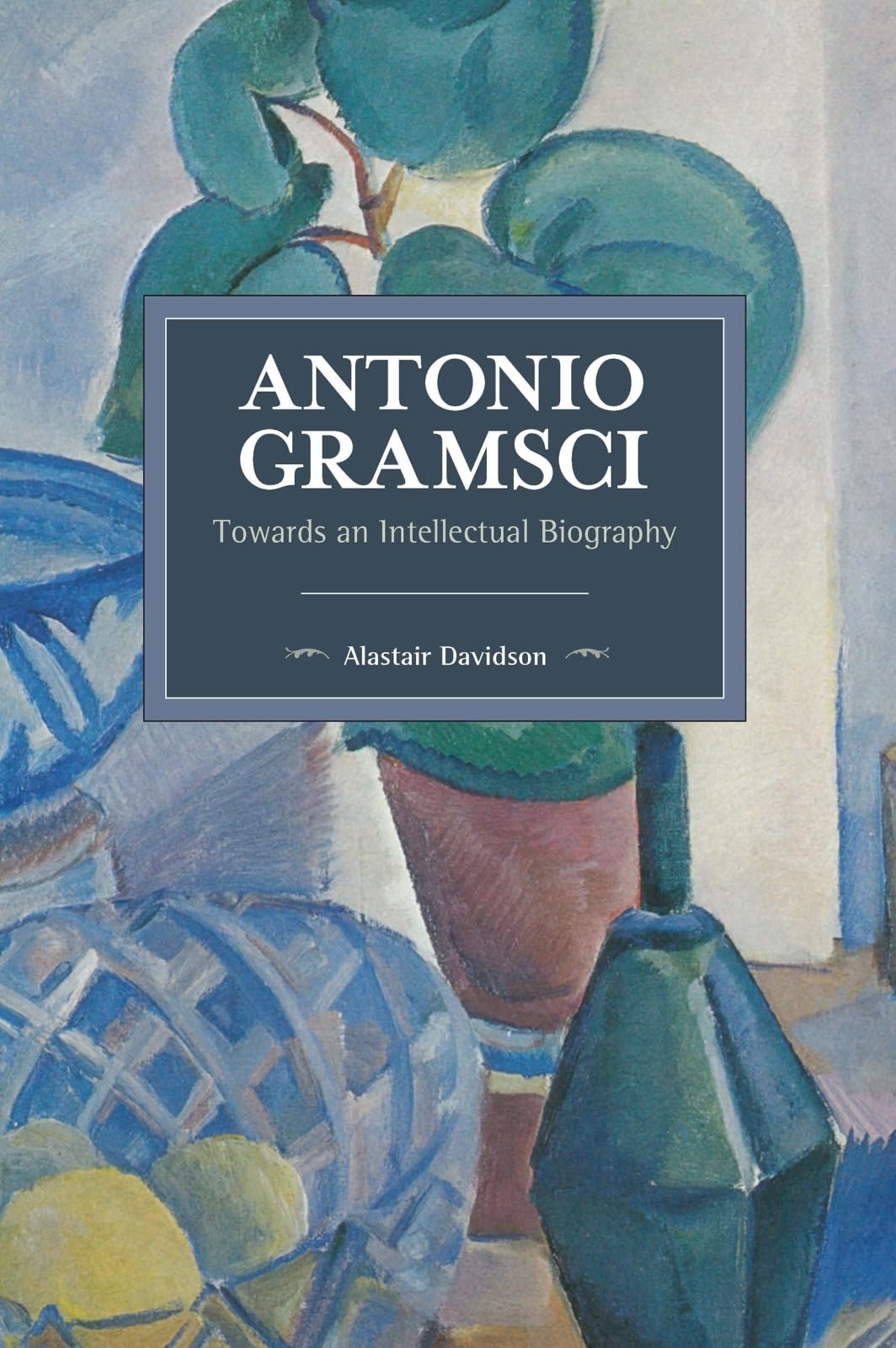 Antonio Gramsci: Towards an Intellectual Biography book
